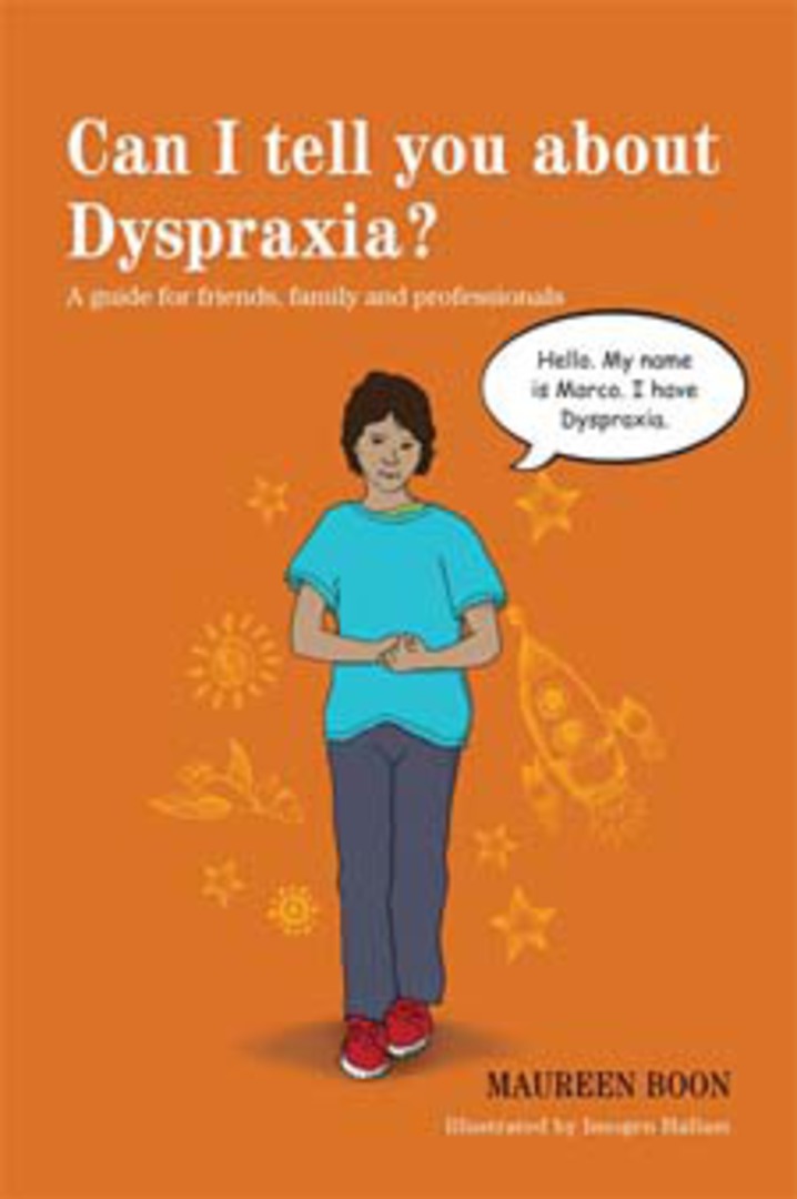 Can I tell you about Dyspraxia?: A guide for friends, family and professionals image 0
